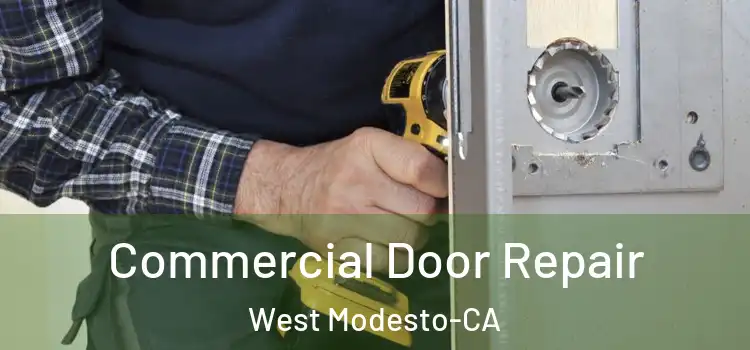  Commercial Door Repair West Modesto-CA