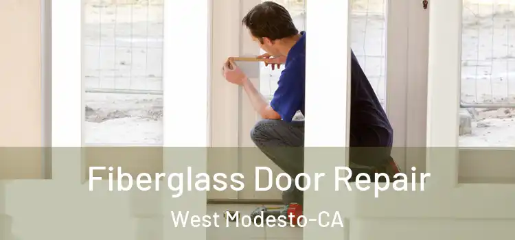  Fiberglass Door Repair West Modesto-CA