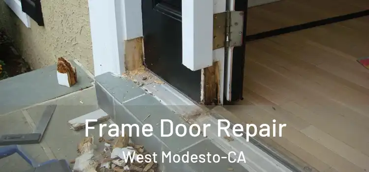  Frame Door Repair West Modesto-CA