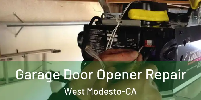  Garage Door Opener Repair West Modesto-CA