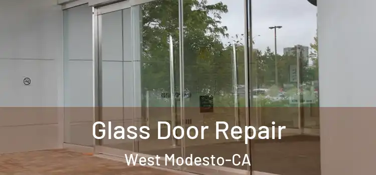  Glass Door Repair West Modesto-CA