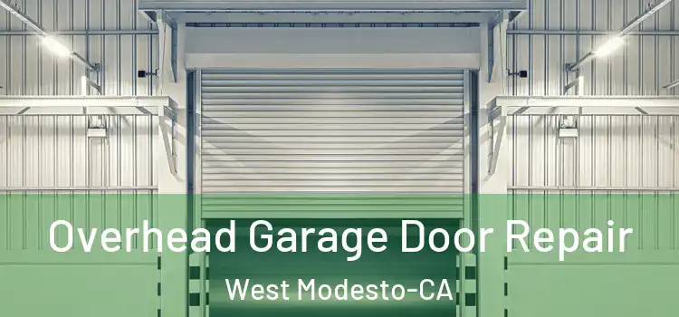  Overhead Garage Door Repair West Modesto-CA