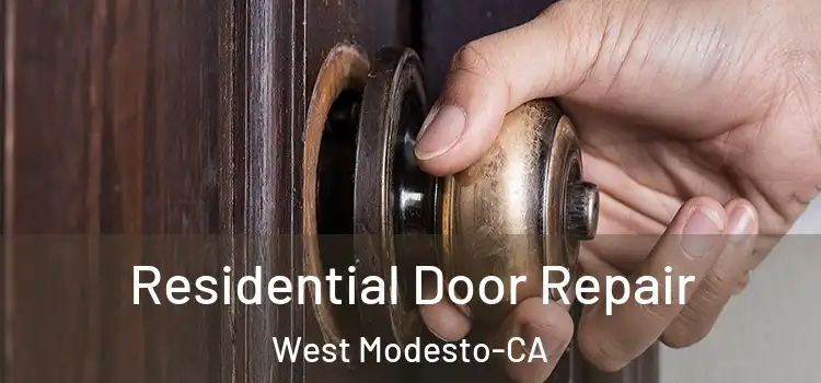  Residential Door Repair West Modesto-CA