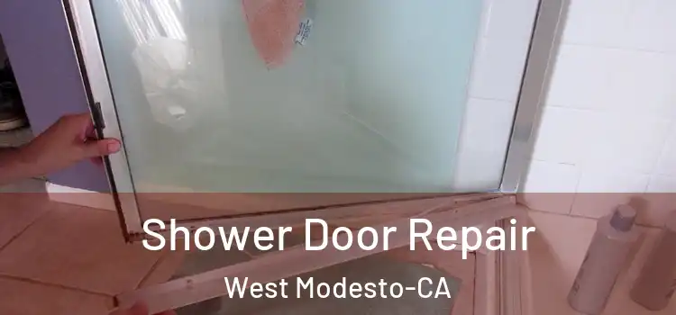  Shower Door Repair West Modesto-CA