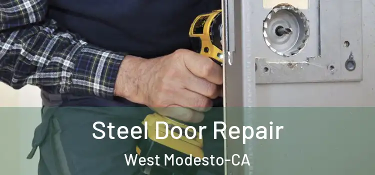  Steel Door Repair West Modesto-CA